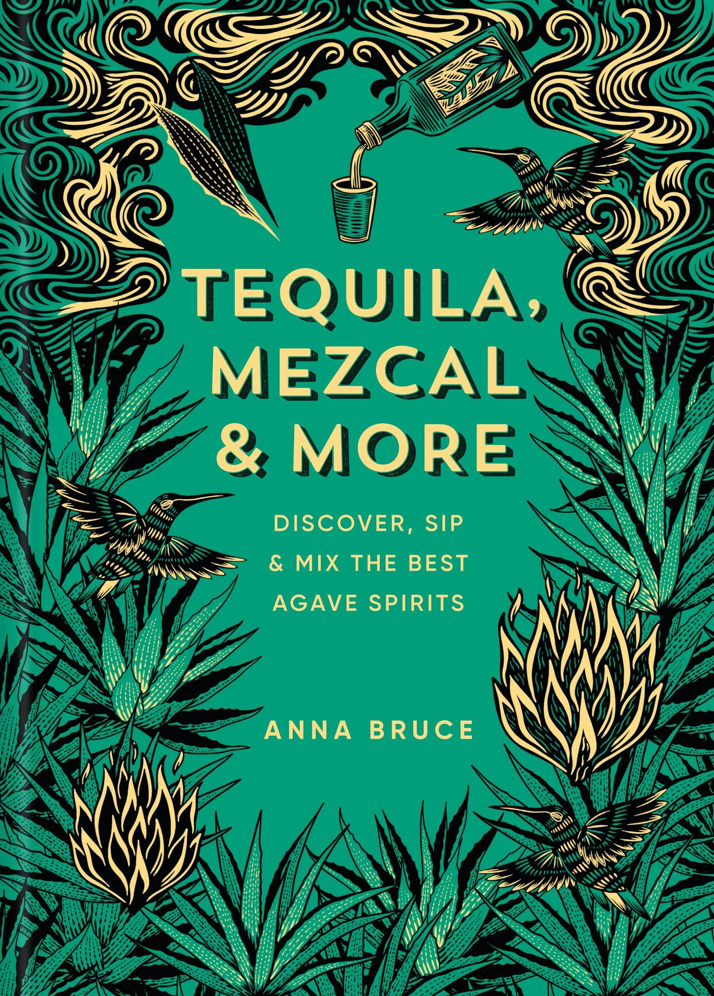 Tequila, Mezcal & More: Discover, Sip & Mix the Best Agave Spirits