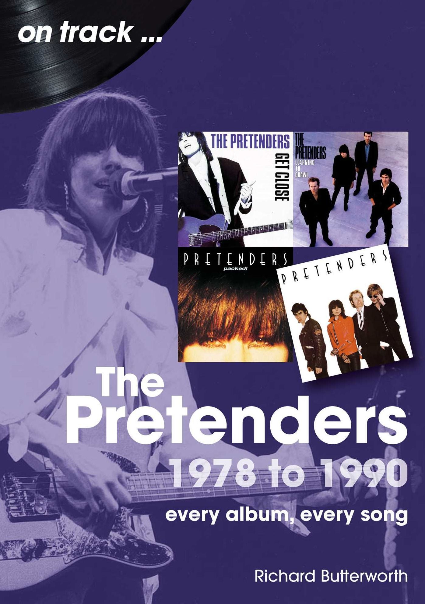 The Pretenders 1978 - 1990: Every Album, Every Song