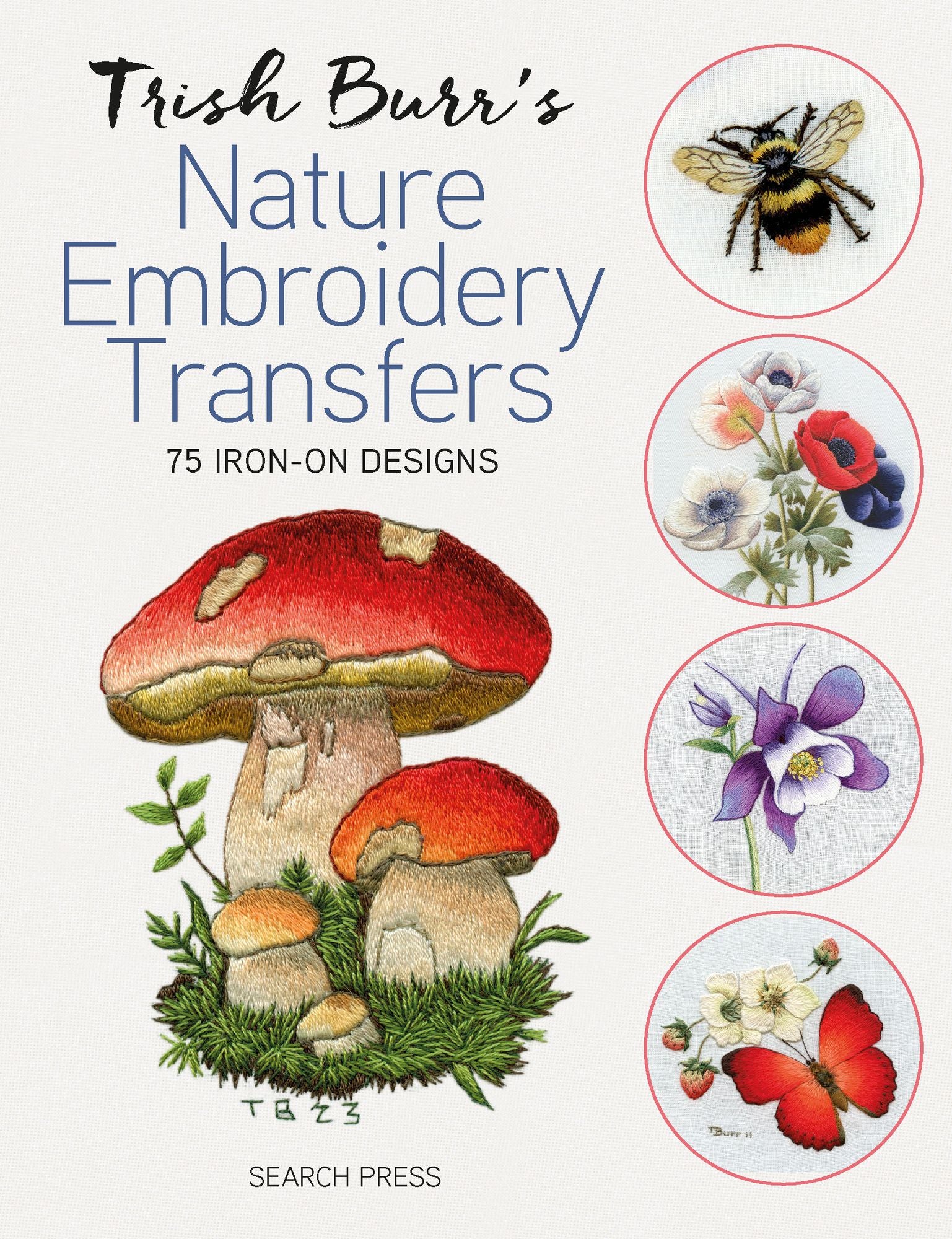 Trish Burr's Nature Embroidery Transfers: 75 iron-on designs
