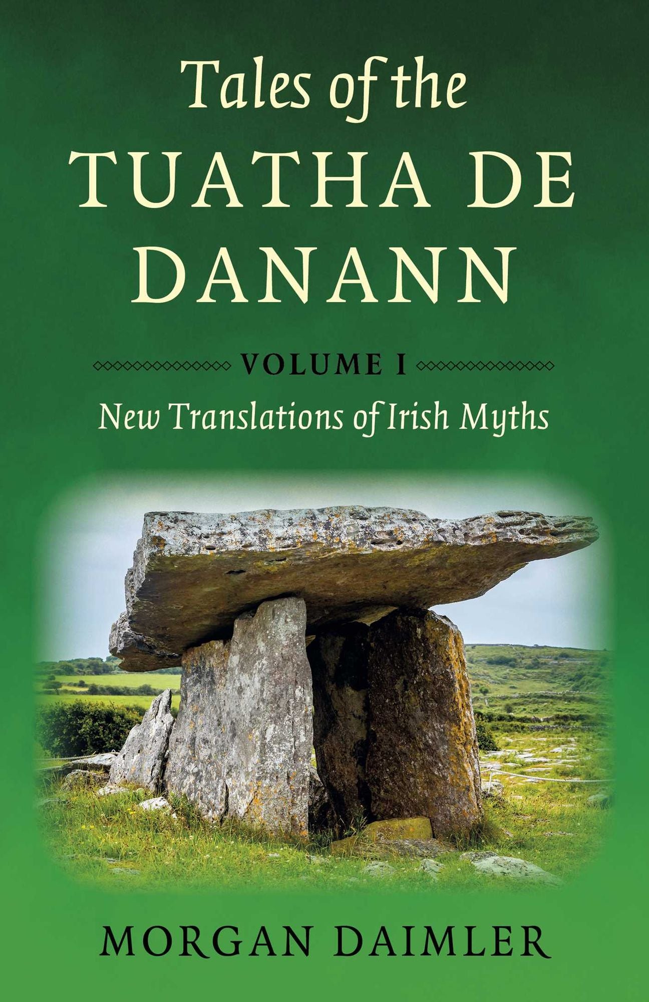 Tales of the Tuatha De Danann, Volume 1: New Translations of Irish Myths