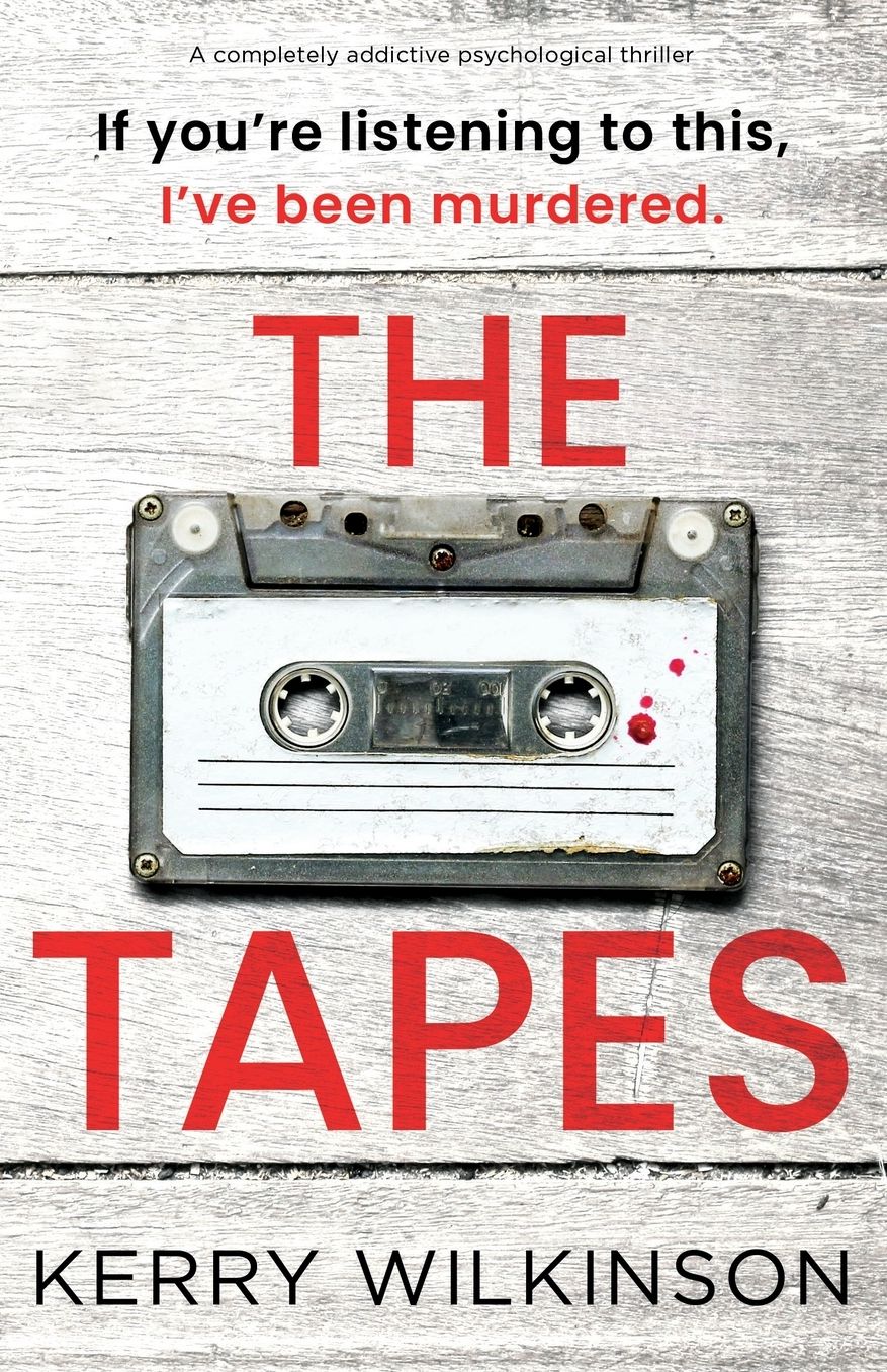 The Tapes: A completely addictive psychological thriller