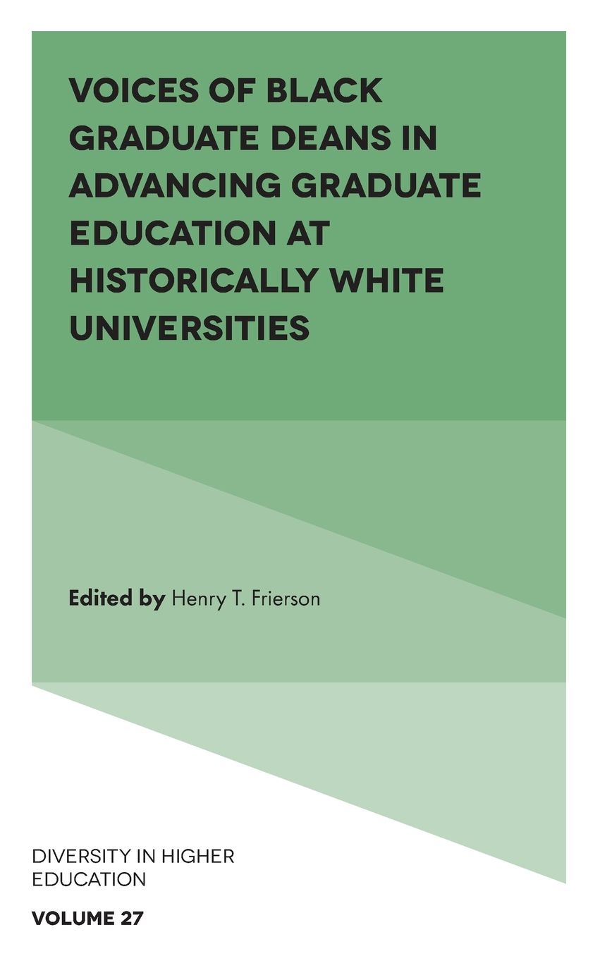 Voices of Black Graduate Deans in Advancing Graduate Education at Historically White Universities