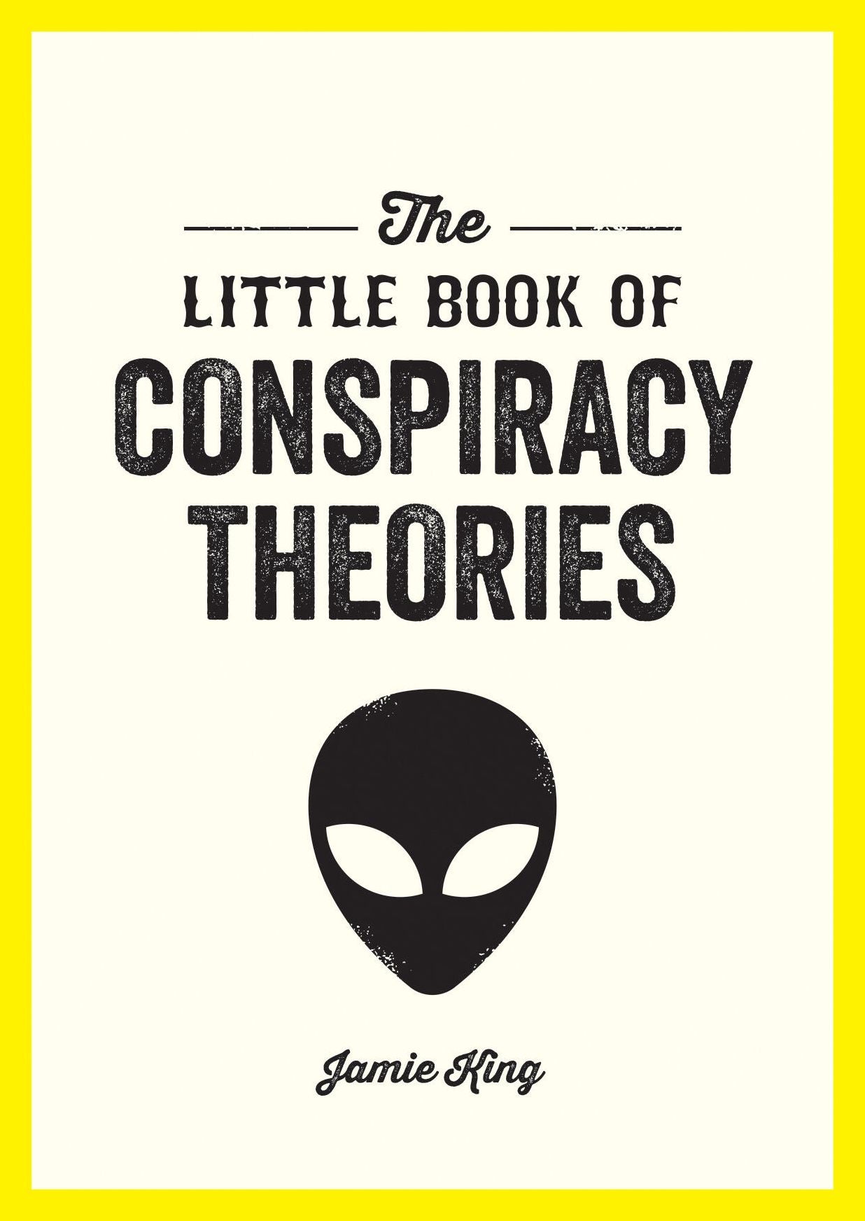 The Little Book of Conspiracy Theories: A Pocket Guide to the World's Greatest Mysteries