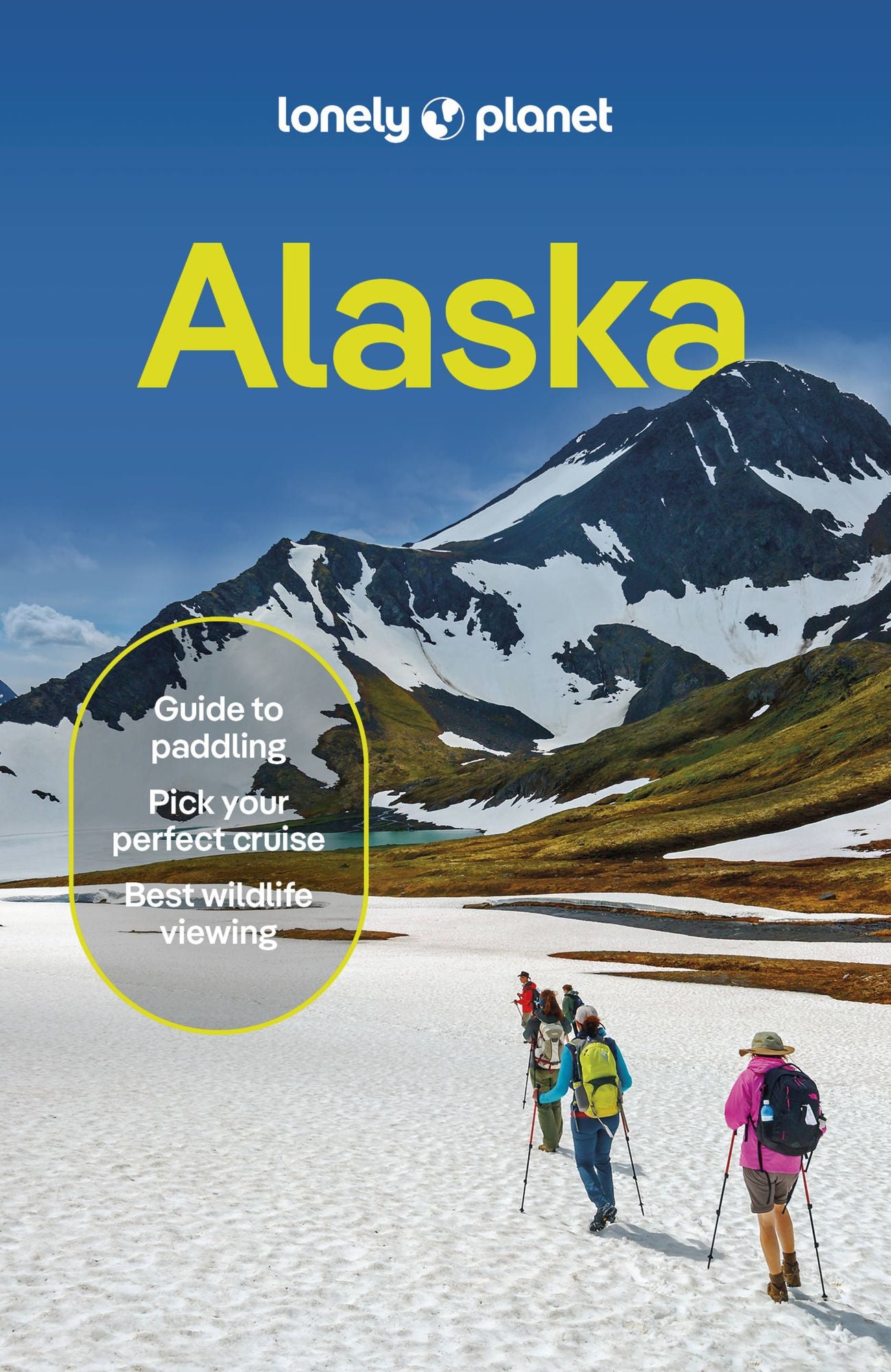 Lonely Planet Alaska: Plan the Trip of a Lifetime Detailed Itineraries & Maps Insider Tips Covers Juneau, Anchorage, Kenai Peninsula and more