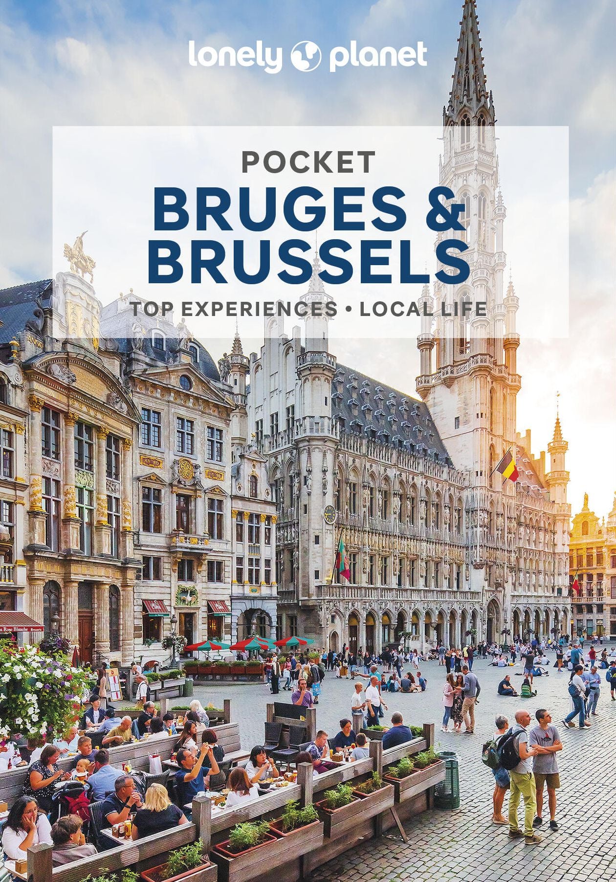 Lonely Planet Pocket Bruges & Brussels: Discover Twice the Region in Half the Time Top Sights Maps & Walking Tours Covers Grand Place, Royal Quarter Museums, EU Quarter, Ste-Catherine and more