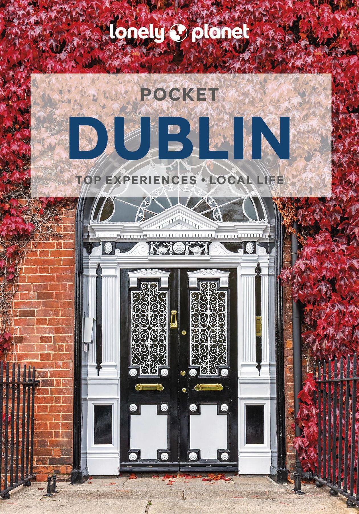 Lonely Planet Pocket Dublin: Discover Twice the City in Half the Time Top Sights Maps & Walking Tours Covers Kilmainham Gaol, Hugh Lane Gallery, Guinness Storehouse and more