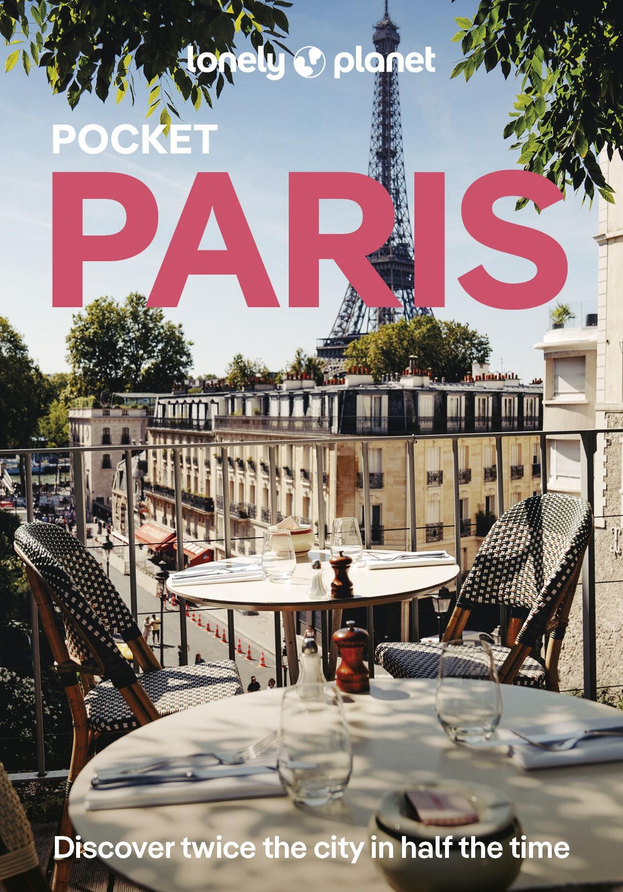 Lonely Planet Pocket Paris: 2026 - 2027 Travel Guide Discover Twice the City in Half the Time Top Sights Maps & Walking Tours Covers Eiffel Tower, Champs-Elysees, Louvre and more