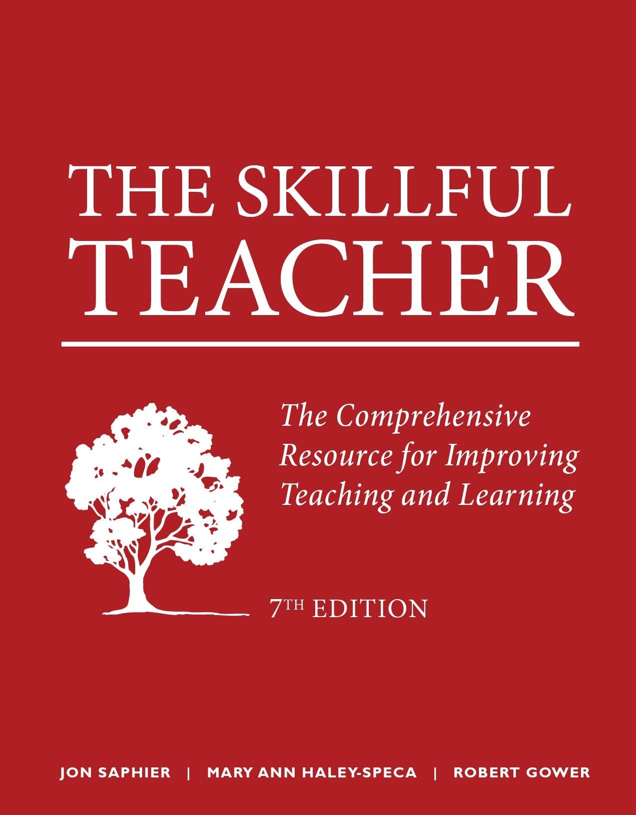 The Skillful Teacher: The Comprehensive Resource for Improving Teaching and Learning, 7th Edition
