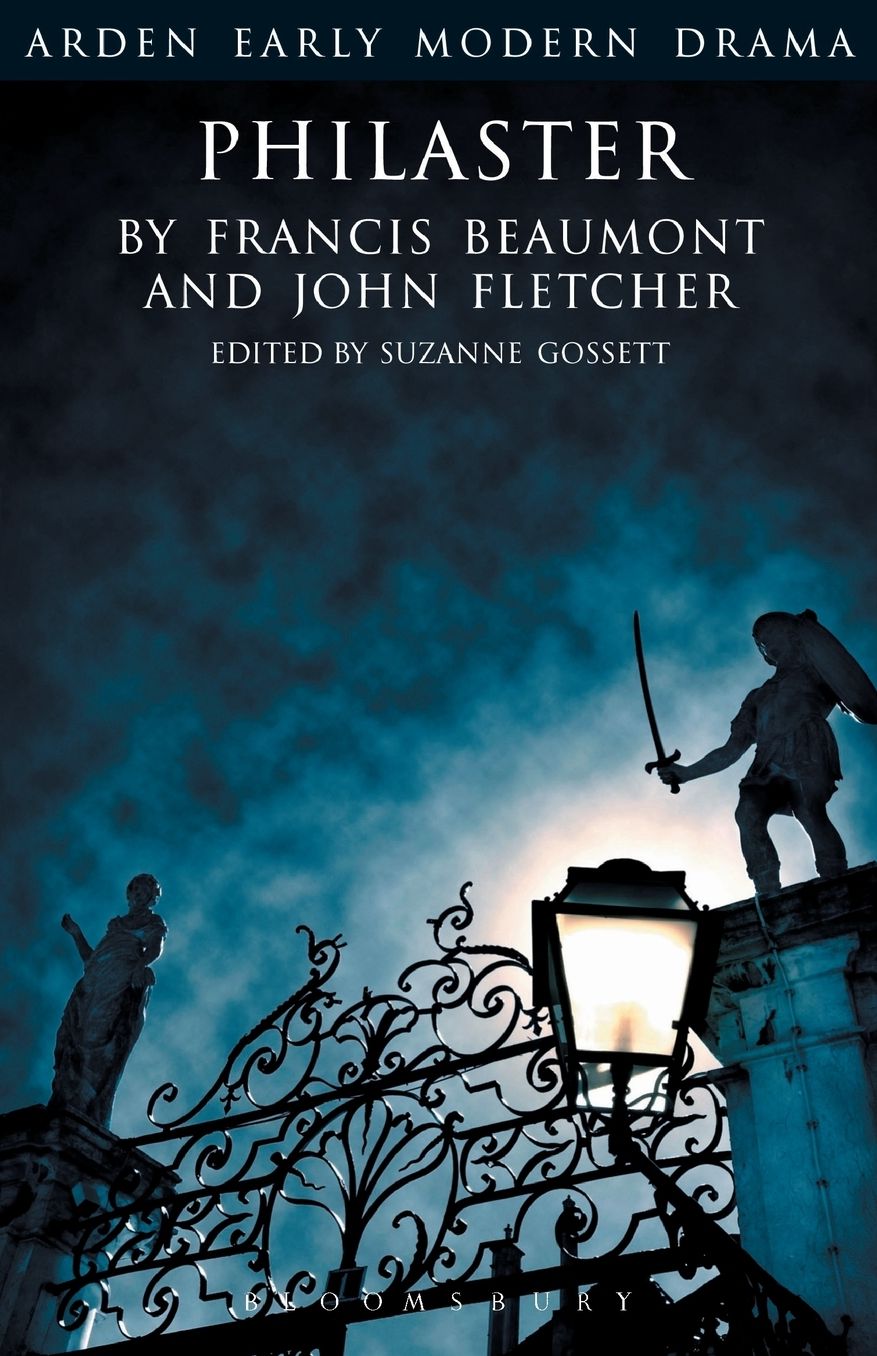 Philaster (Arden Early Modern Drama Series)