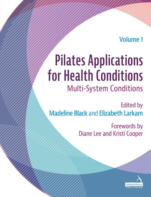 Pilates Applications for Health Conditions Volume 1: Multi-System Conditions