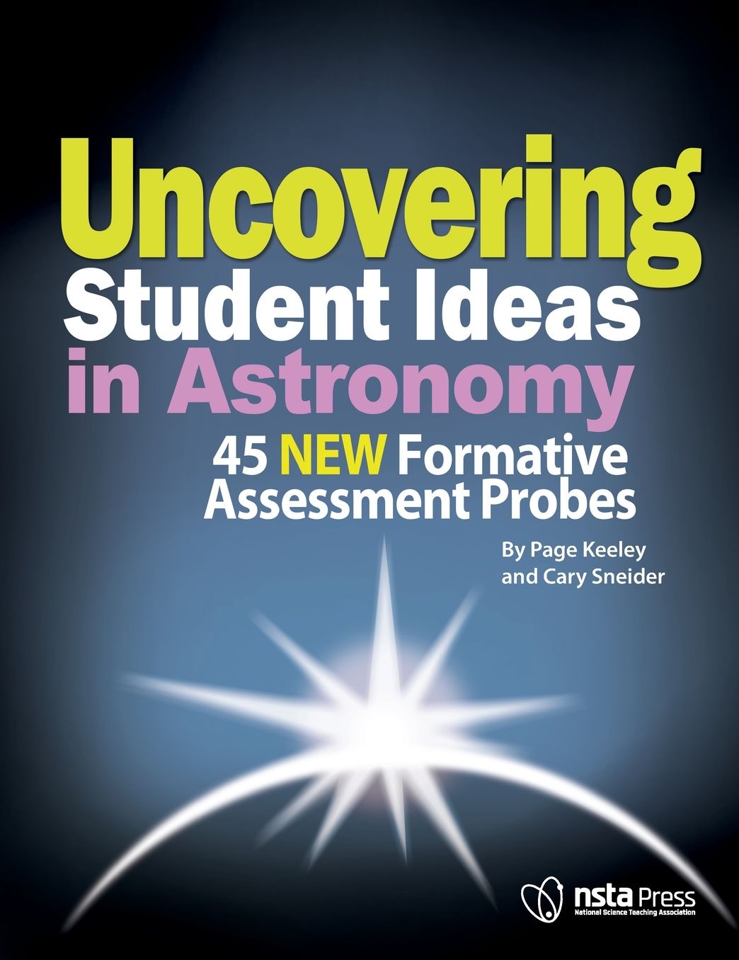 Uncovering Student Ideas in Astronomy: 45 New Formative Assessment Probes