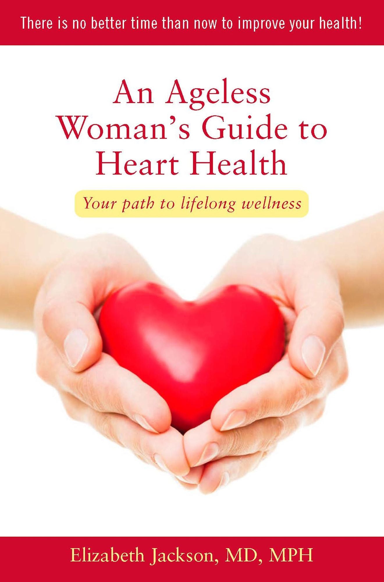 An Ageless Woman's Guide to Heart Health: Your Path to Lifelong Wellness