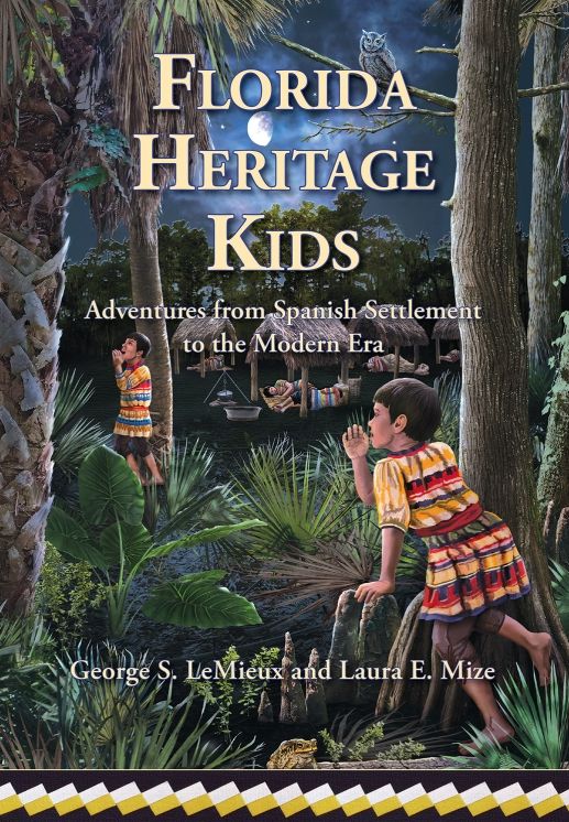 Florida Heritage Kids: Adventures from Spanish Settlement to the Modern Era