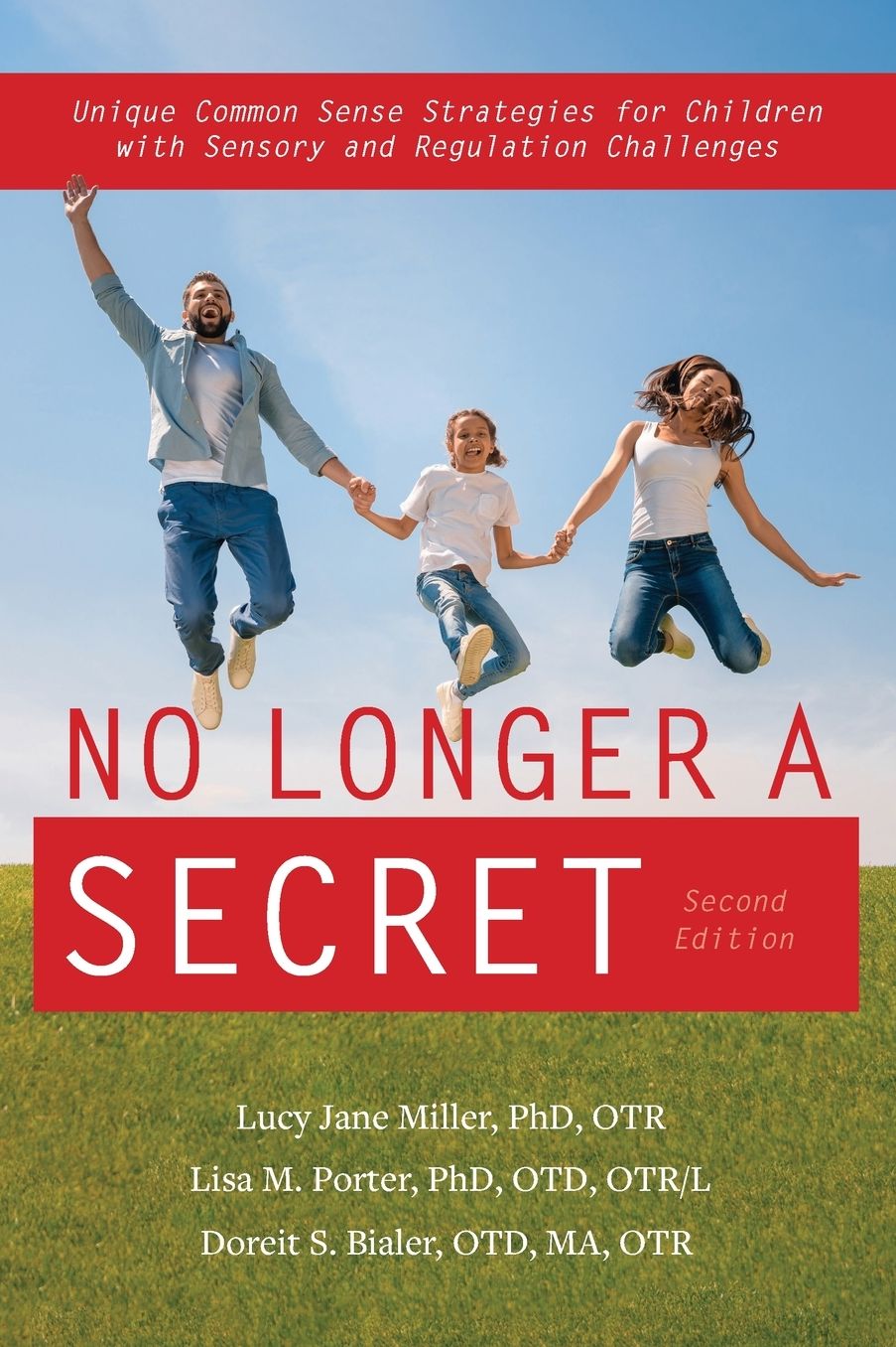 No Longer A Secret, 2nd edition: Unique Common Sense Strategies for Children with Sensory and Regulation Challenges