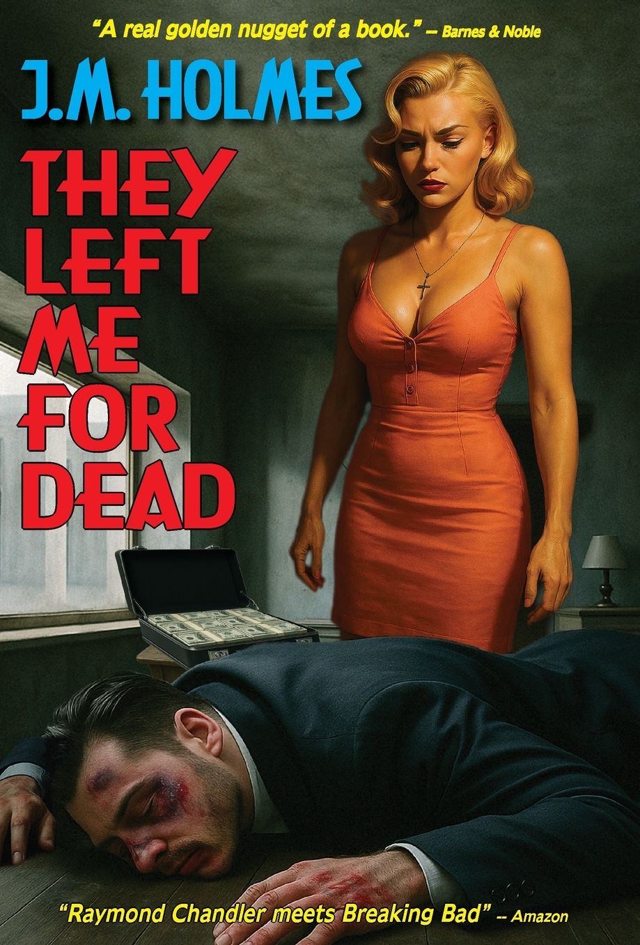 They Left Me For DEAD: A crime noir mystery