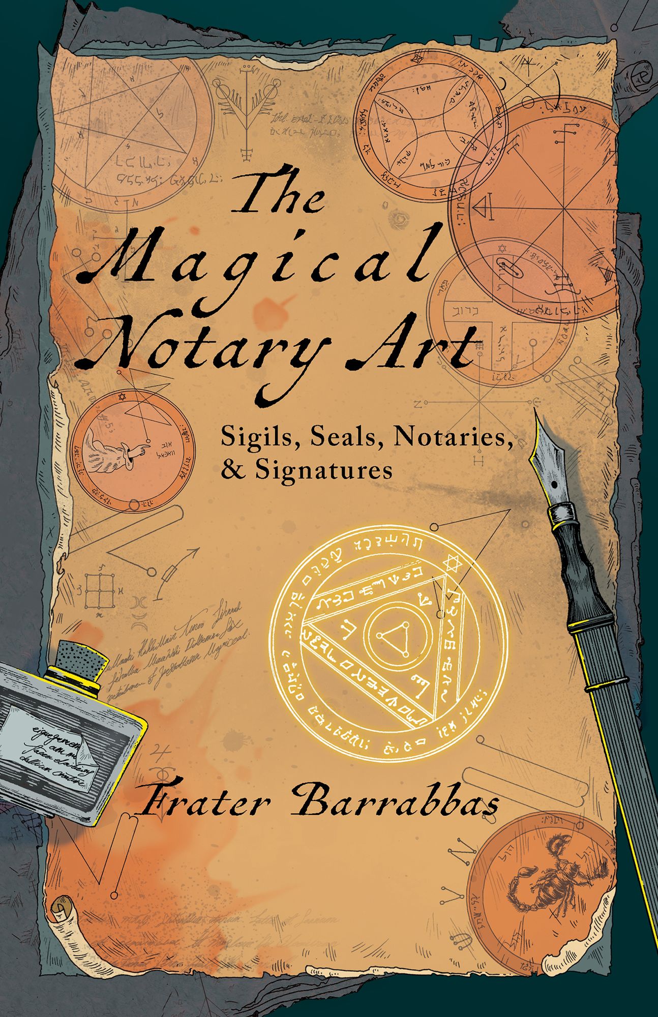 The Magical Notary Art: Sigils, Seals, Notaries, & Signatures
