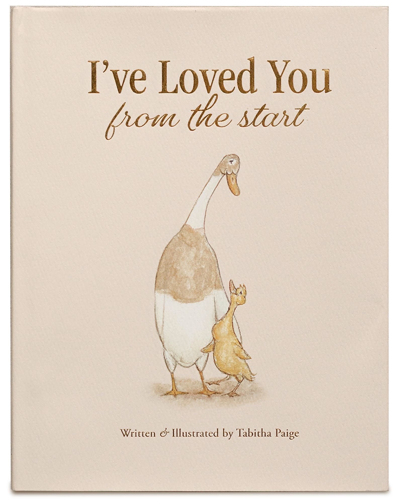 I've Loved You from the Start: A Tender Story of Unconditional Love