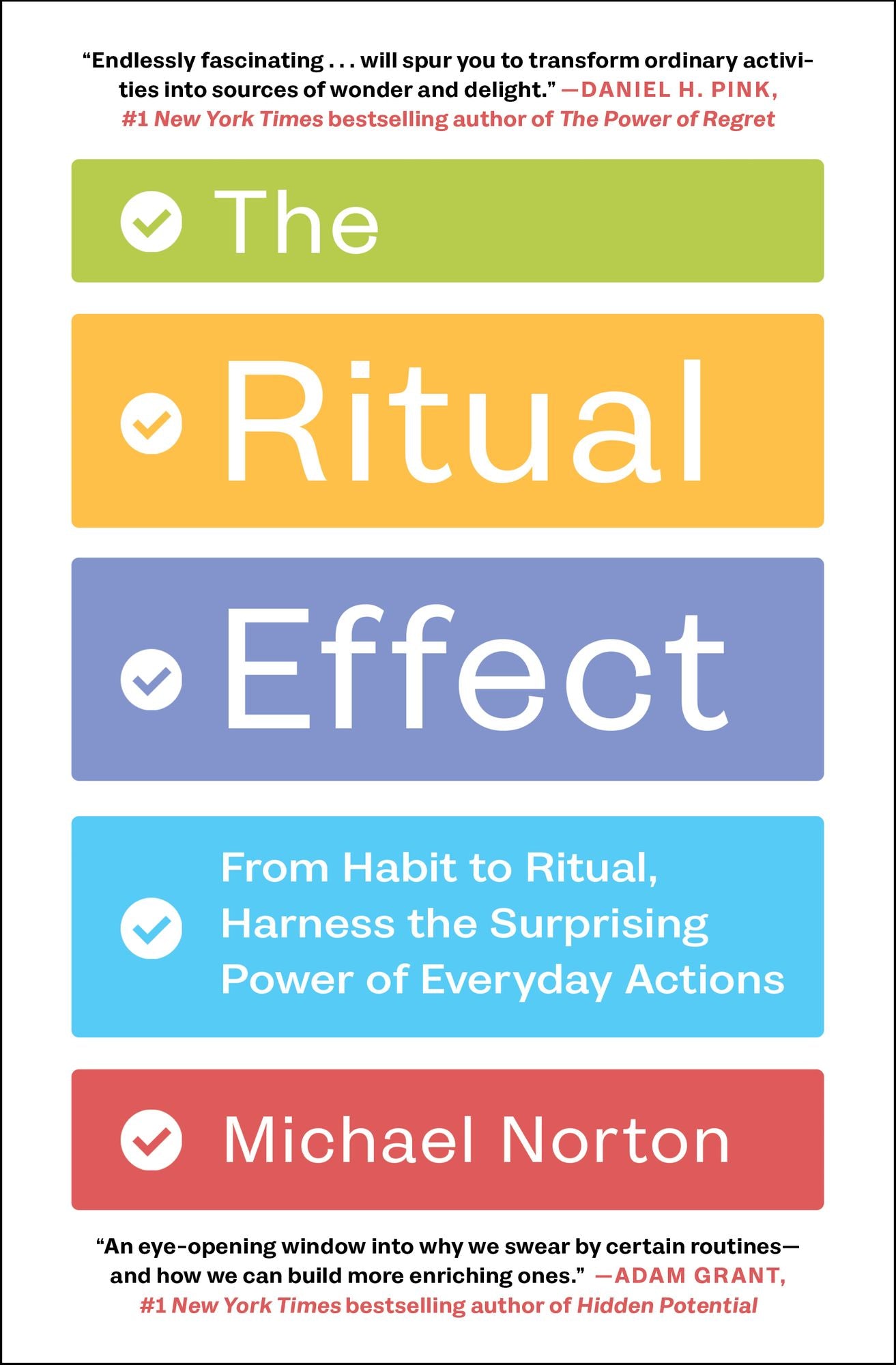 The Ritual Effect: From Habit to Ritual, Harness the Surprising Power of Everyday Actions