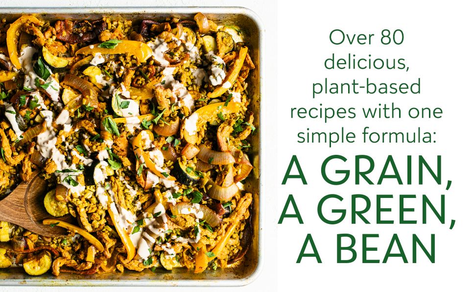 A Grain, a Green, a Bean: One Simple Formula, Countless Meatless Meals [A Plant-Based Cookbook]