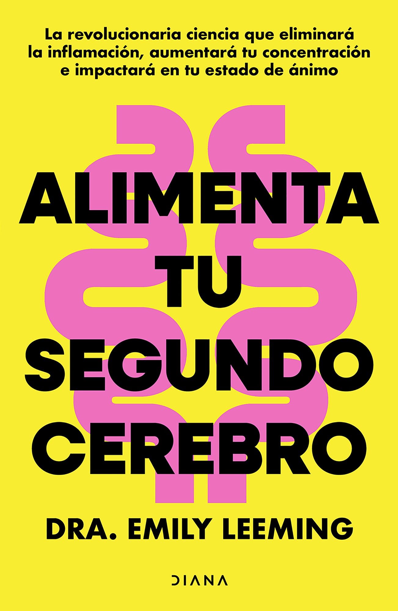 Alimenta tu segundo cerebro: La revolucionaria ciencia del comer que te ayudará a alimentar bien tu segundo cerebro / Genius Gut