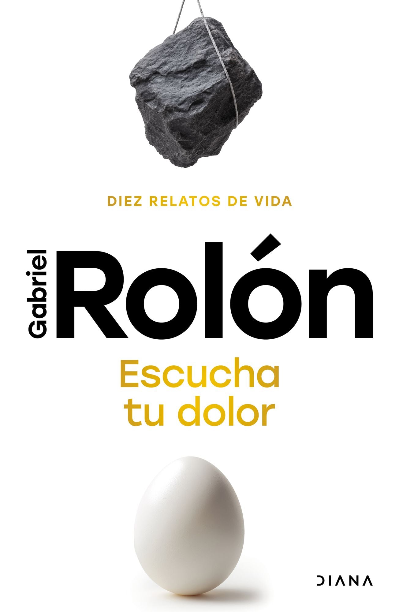 Escucha tu dolor: Diez relatos de vida / Listen to Your Pain