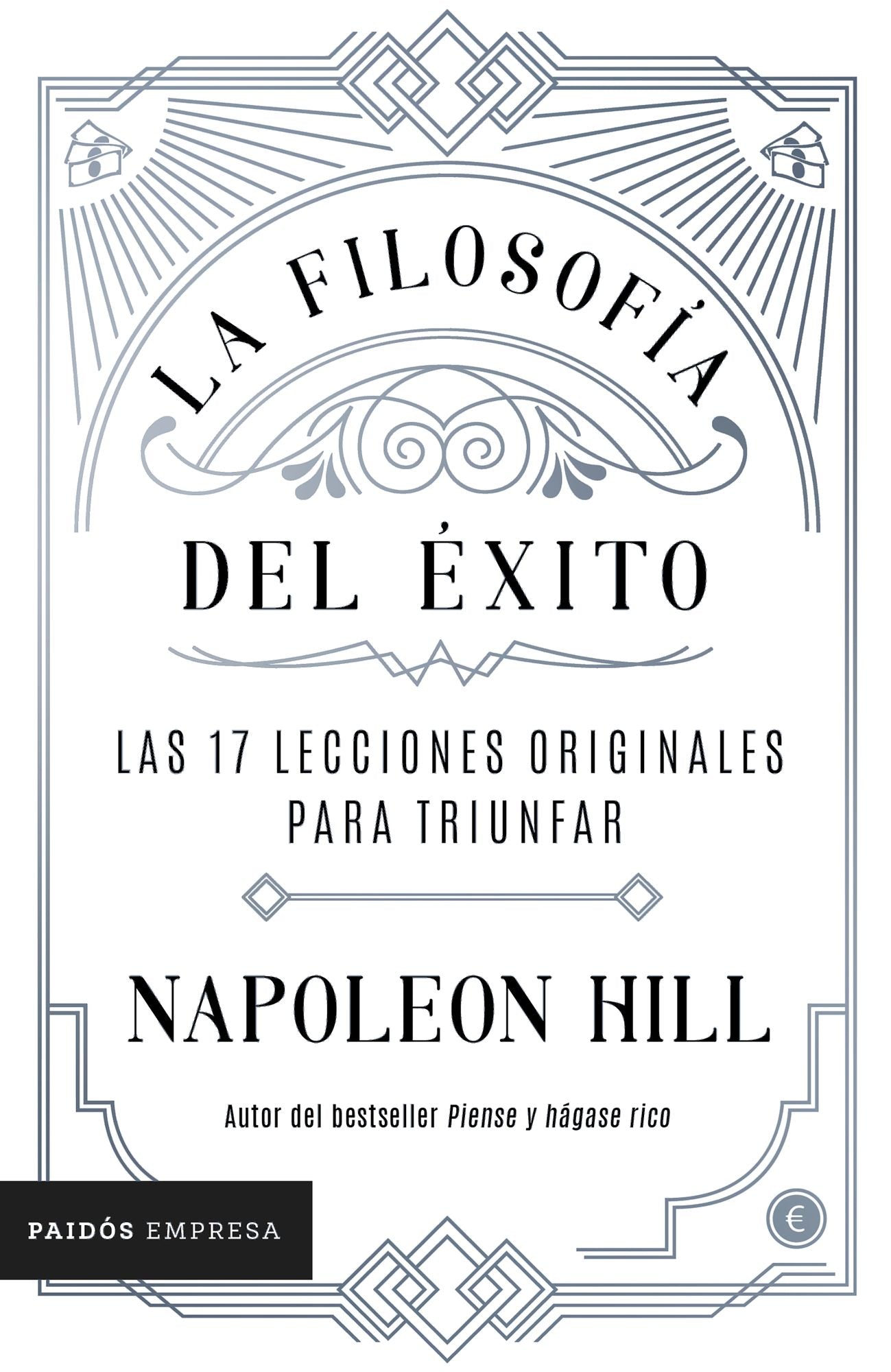 La filosofía del éxito: Las 17 lecciones originales para triunfar
