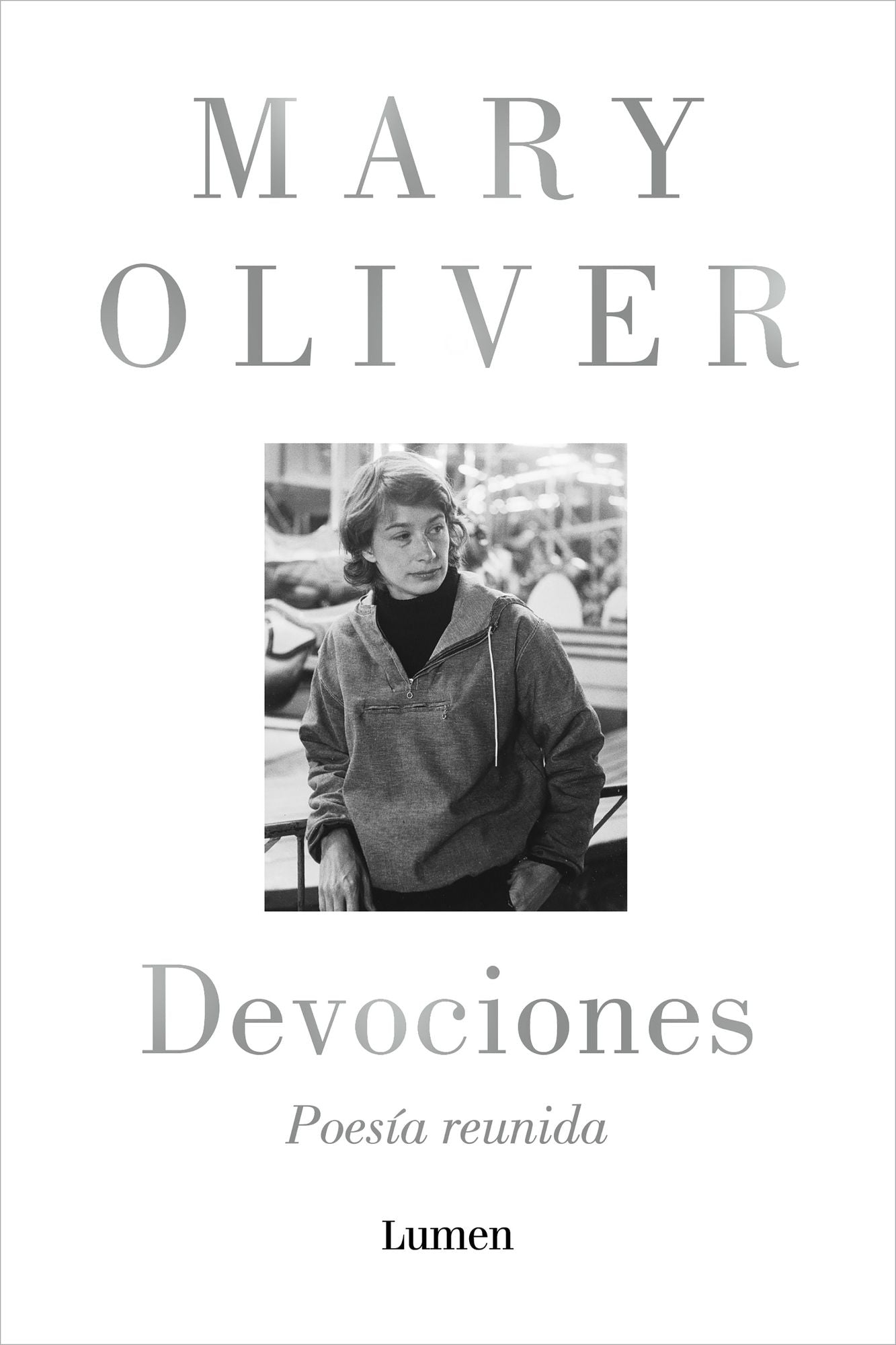 Devociones. Poesía reunida / Devotions