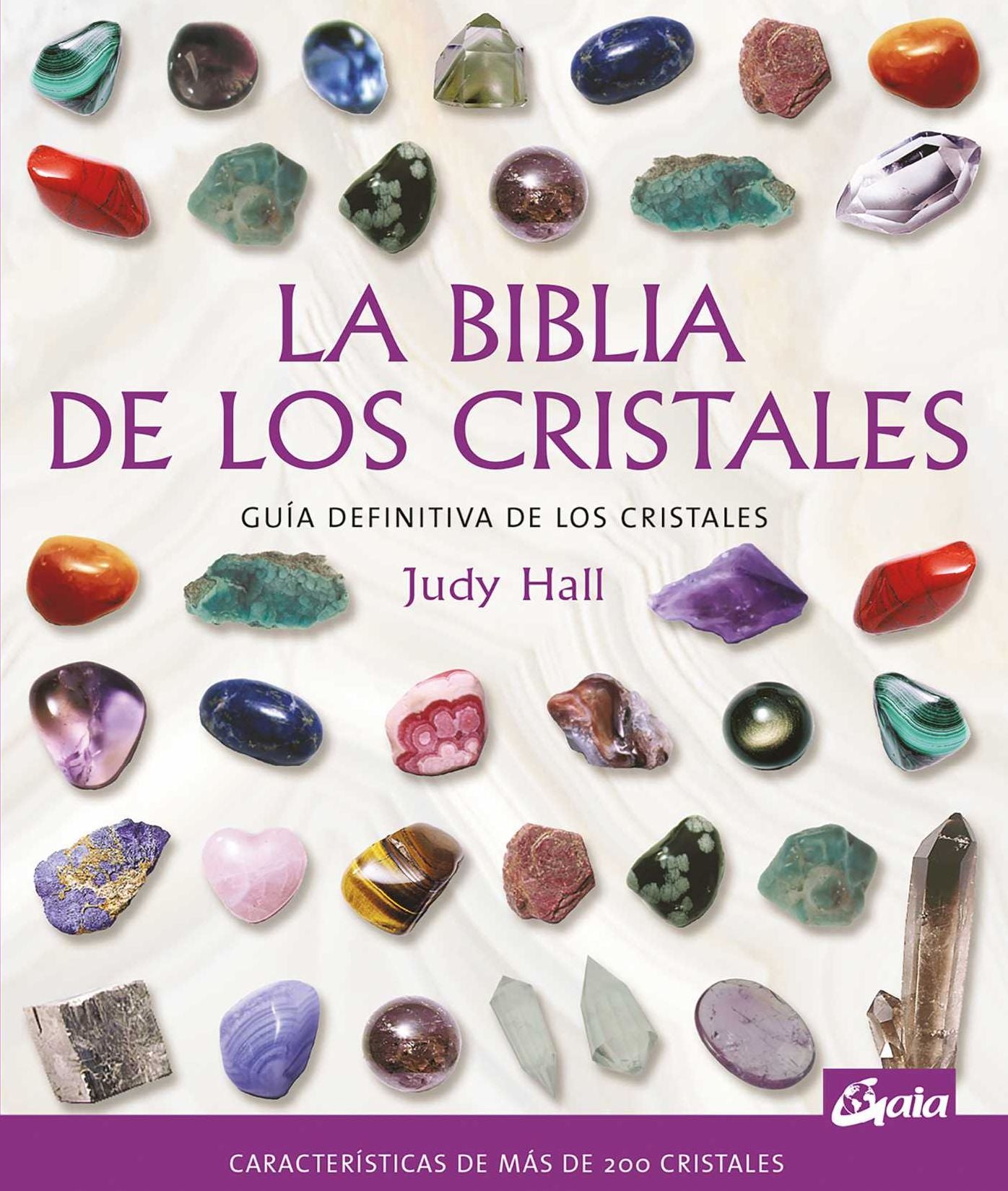 La biblia de los cristales: Guía definitiva de los cristales