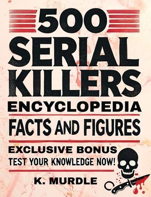 White Elephant Gifts for Adult: 500 Serial Killers Encyclopedia Facts and Figures