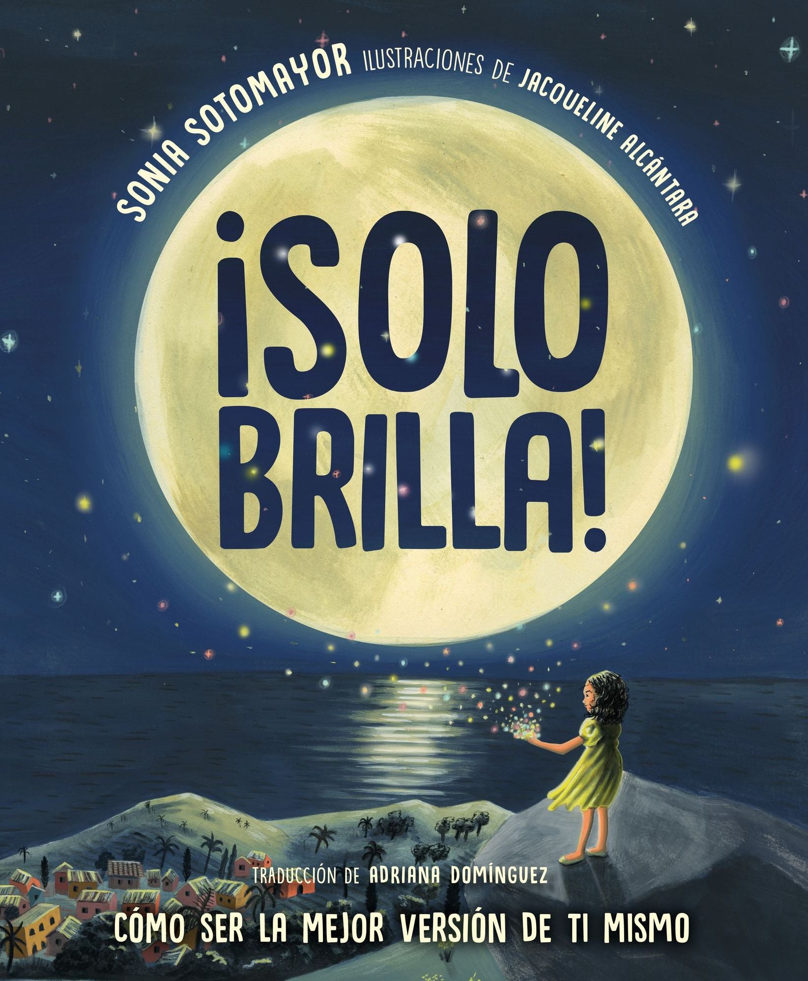 ¡Solo brilla! Cómo ser la mejor versión de ti mismo (Just Shine! How to Be a Better You Spanish Edition) (Signed Book)