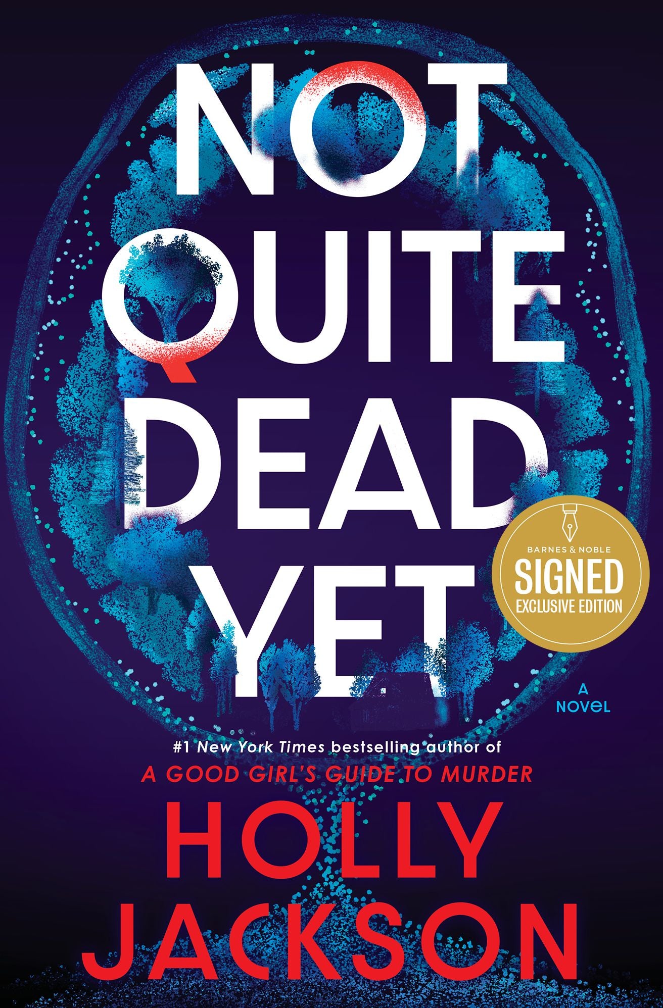 Not Quite Dead Yet: A Novel (Signed B&N Exclusive Edition)