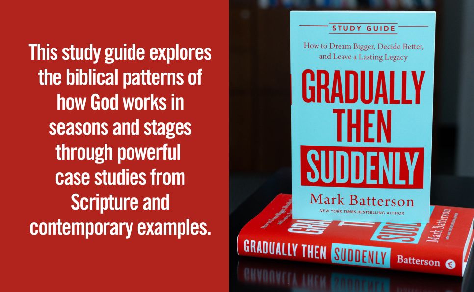 Gradually Then Suddenly Study Guide: How to Dream Bigger, Decide Better, and Leave a Lasting Legacy