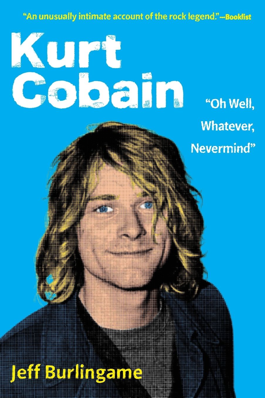 Kurt Cobain: "Oh Well, Whatever, Nevermind"
