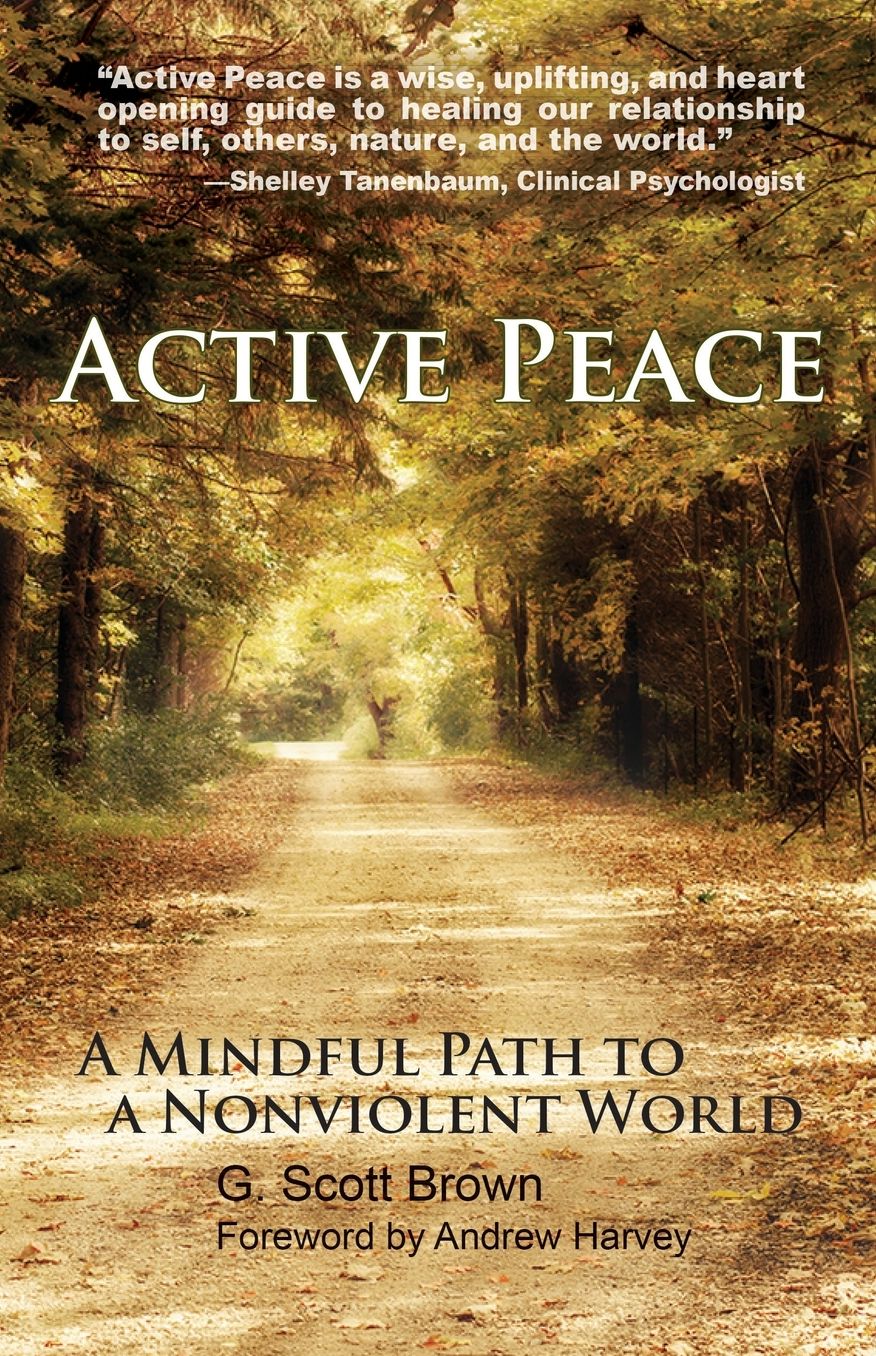 Active Peace: A Mindful Path to a Nonviolent World