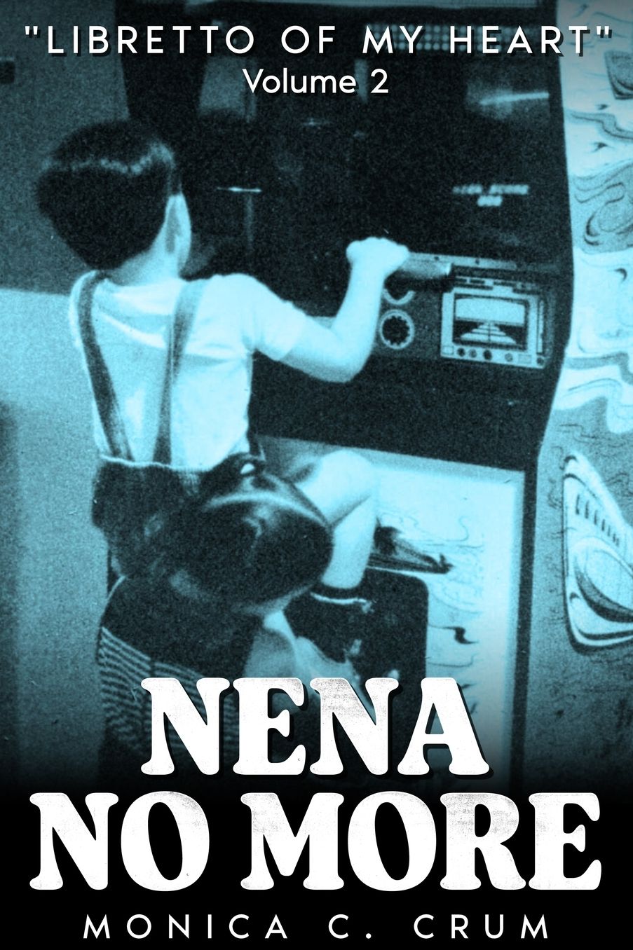Nena No More Volume 2: "Libretto of My Heart"
