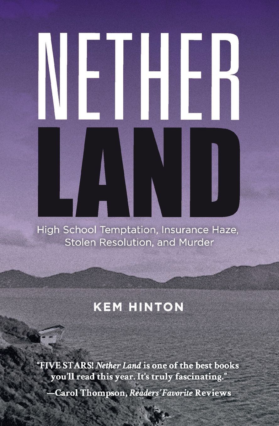 Nether Land: High School Temptation, Insurance Haze, Stolen Resolution, and Murder