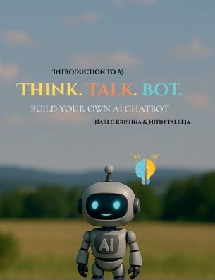 Introduction to AI: Think Talk Bot:Build your 1st Chat Bot using Google Colab(free)