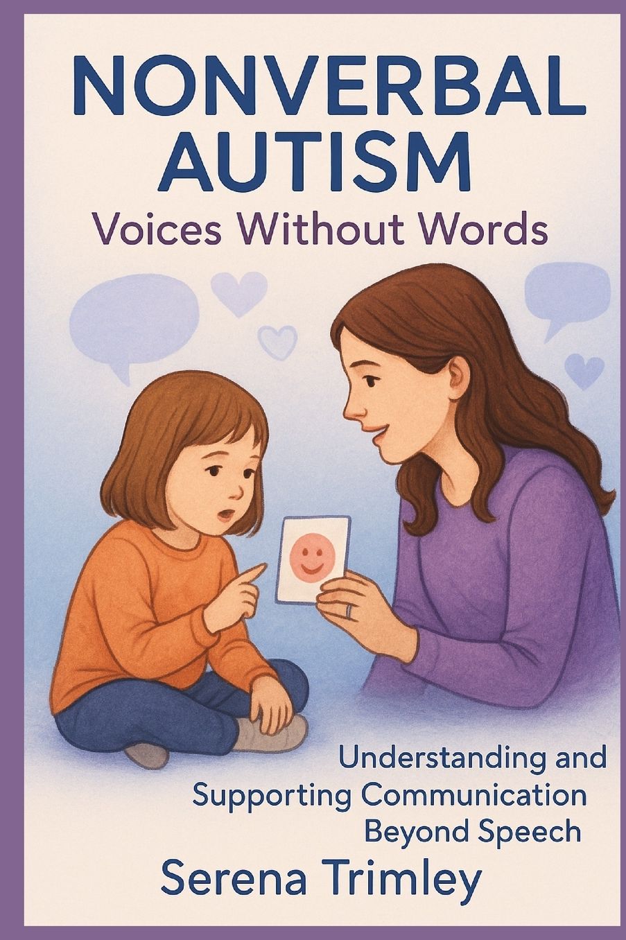 Nonverbal autism: voices without words: understanding and supporting communication beyond speech in children