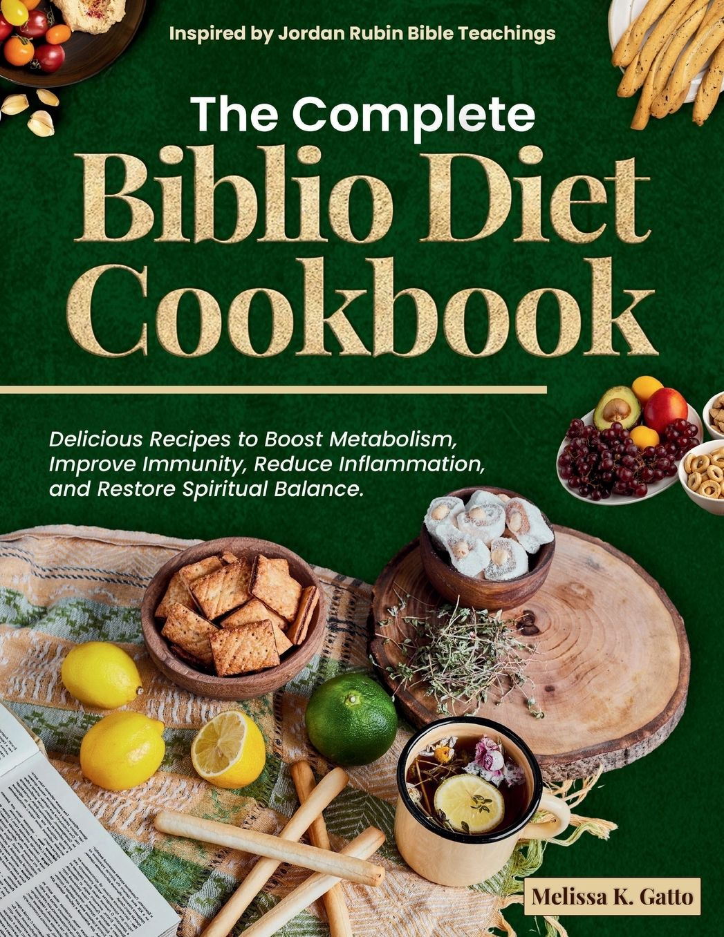 The Complete Biblio Diet Cookbook: Delicious recipes to boost metabolism: improve immunity, reduce inflammation, and restore spiritual balance - Inspired by Jordan Rubin Bible Teachings