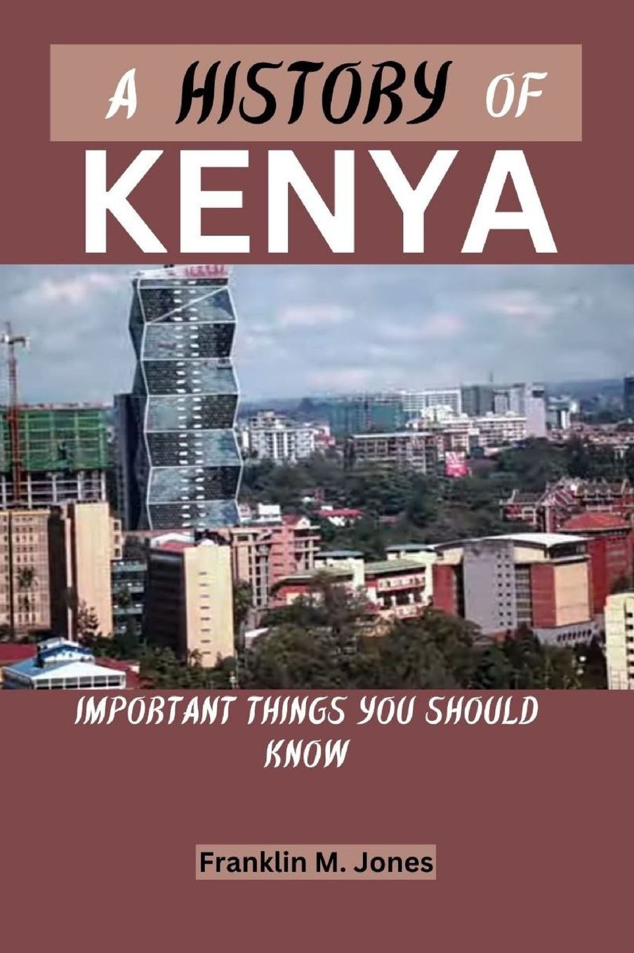 A History of Kenya: Important things you should know