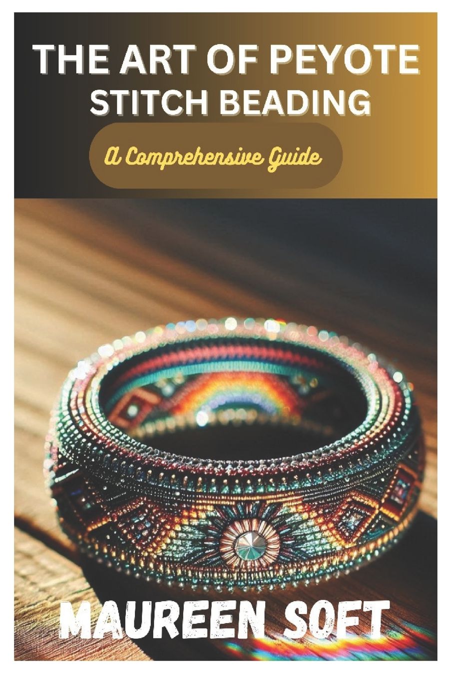 The Art of Peyote stitch beading: A Comprehensive Guide
