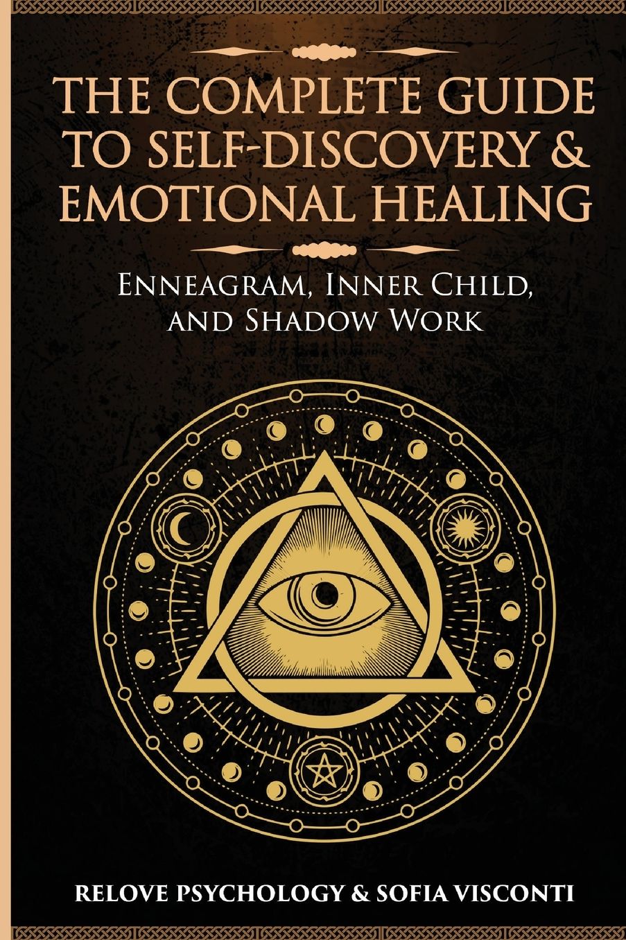 The Complete Guide to Self-Discovery & Emotional Healing: Enneagram, Inner Child, and Shadow Work: 3 Books in 1