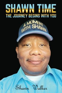 Shawn Time: The journey begins with you