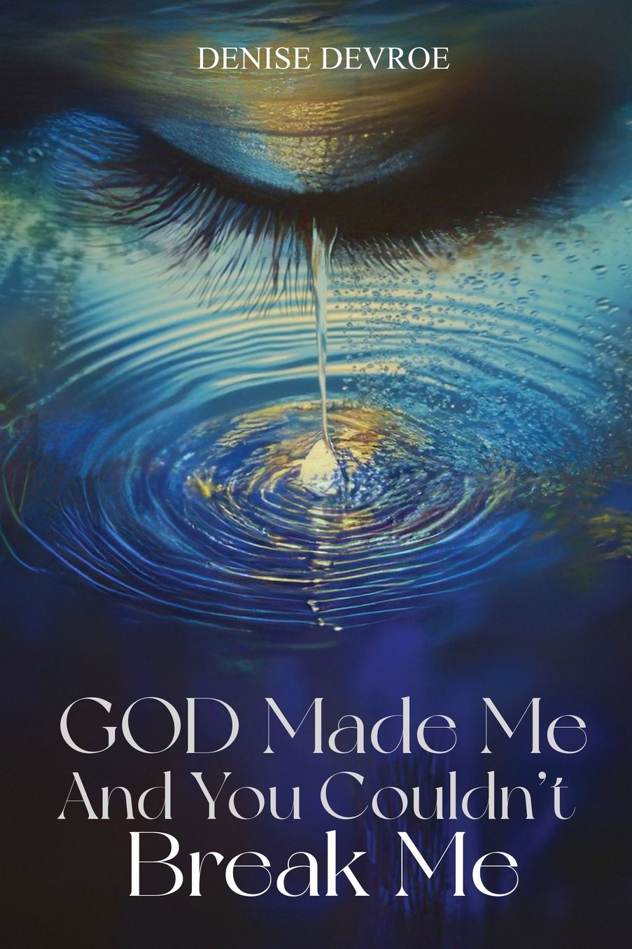 God Made Me, and You Couldn't Break Me