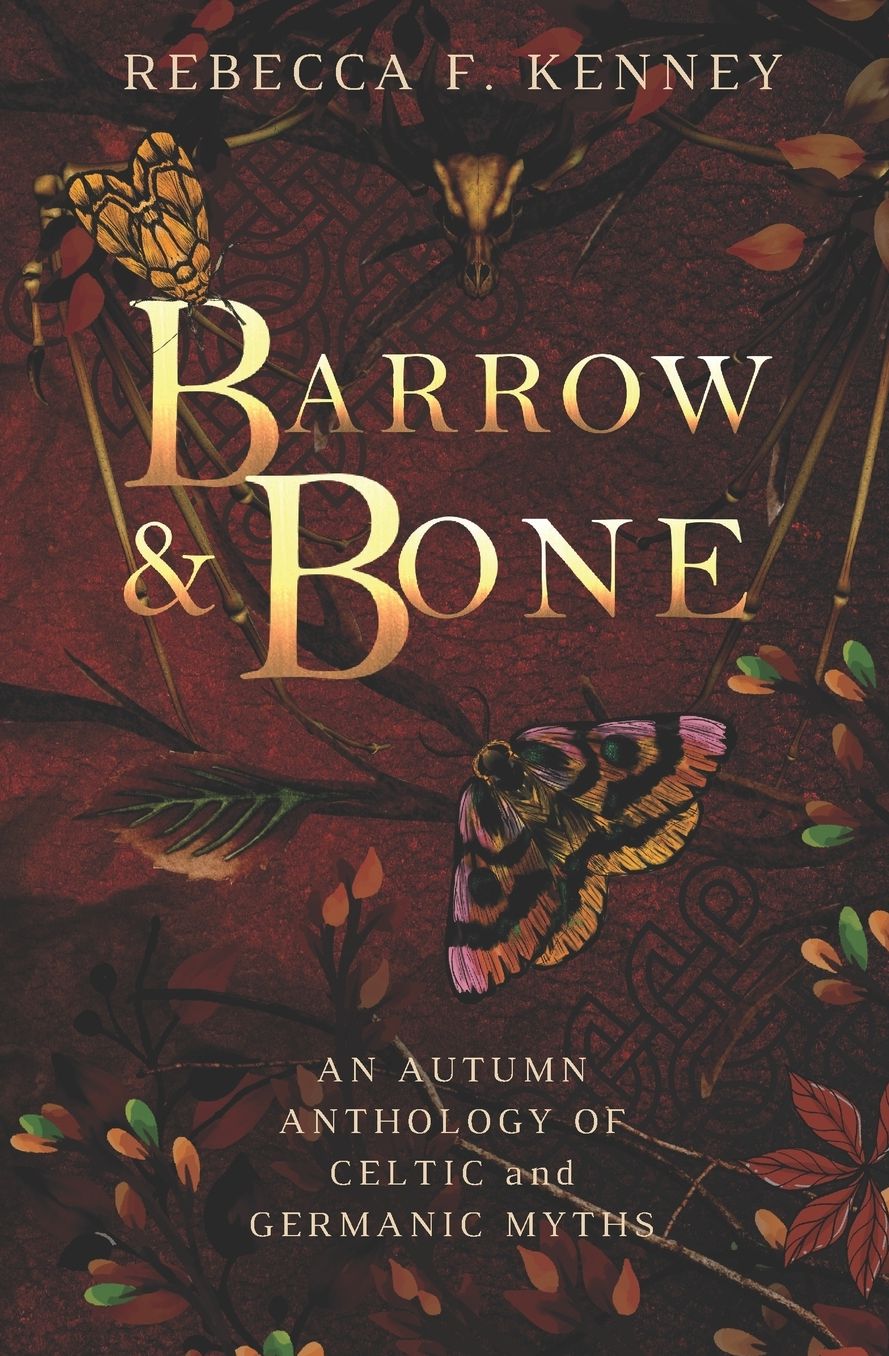 Barrow & Bone: An Anthology of 5 Dark Celtic and Germanic Myths