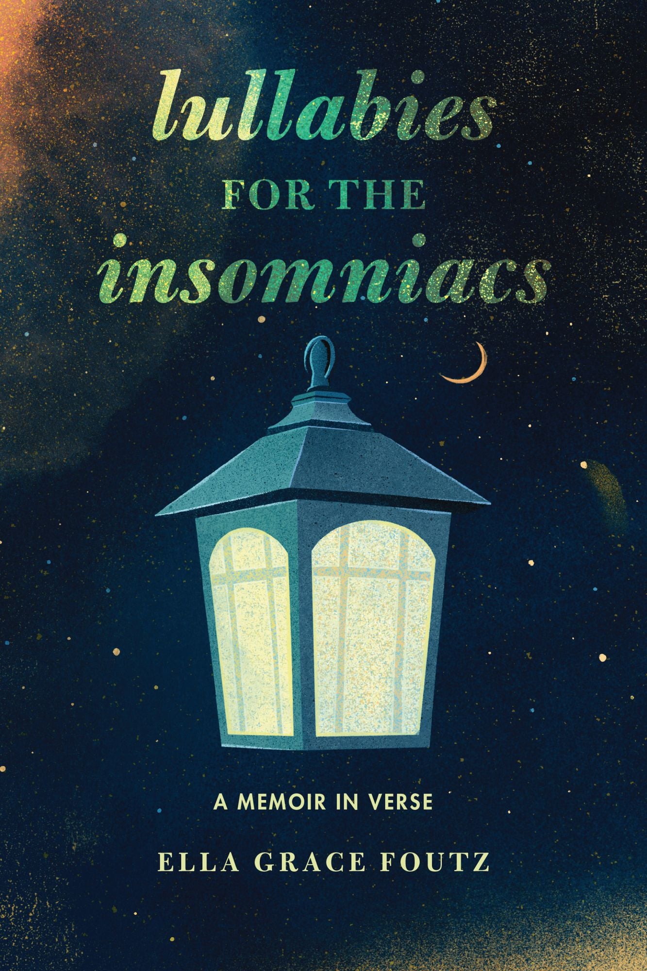 Lullabies for the Insomniacs: A Memoir in Verse
