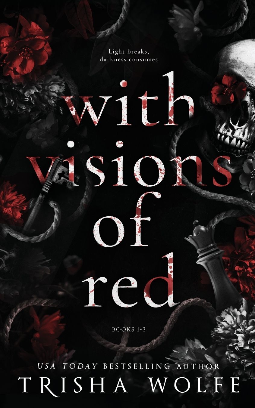 With Visions of Red: A Dark Romance (Broken Bonds 1 - 3)