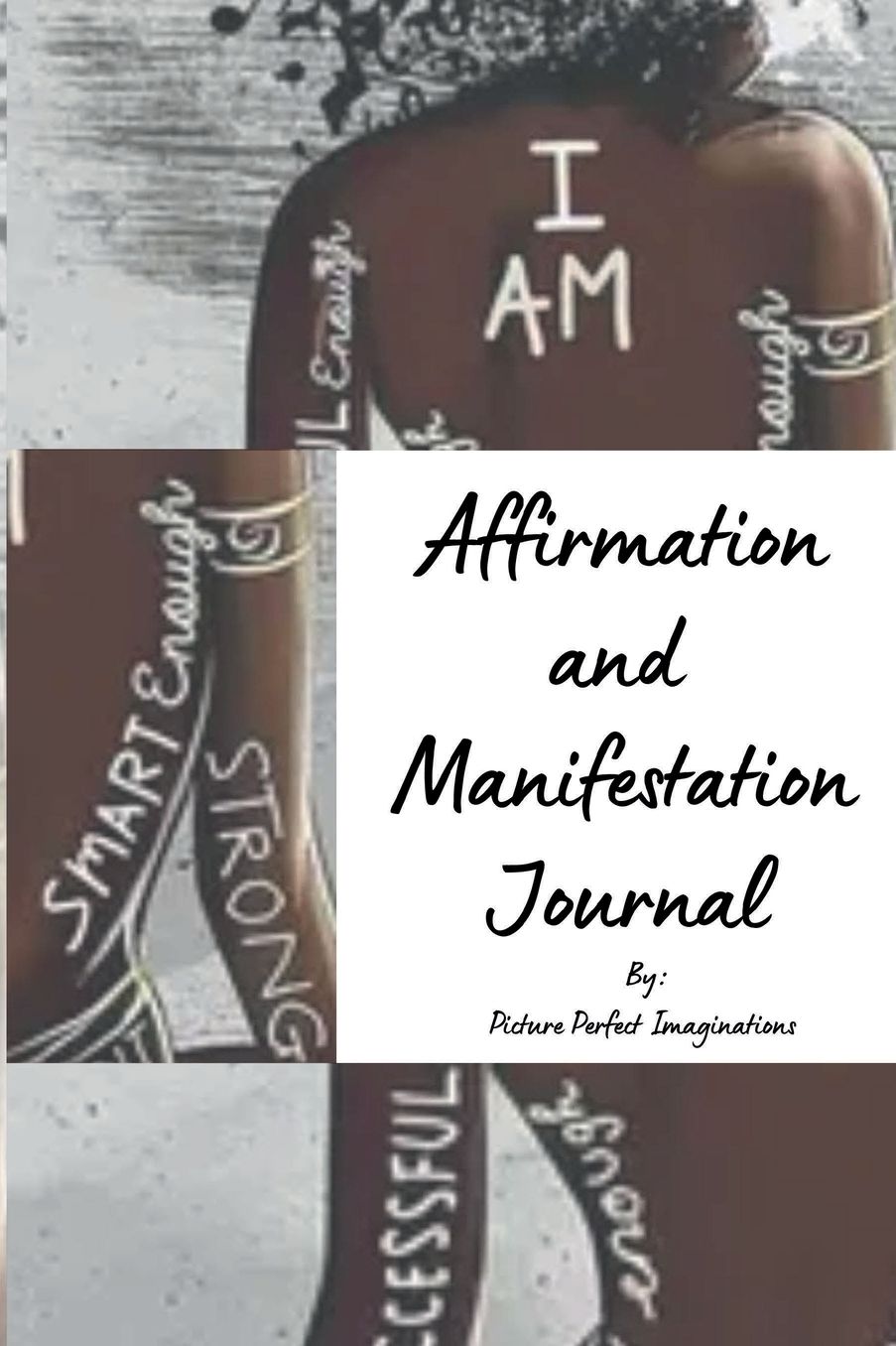 I Am: Affirmation and Manifestation Journal:Be Kind To Your Mind