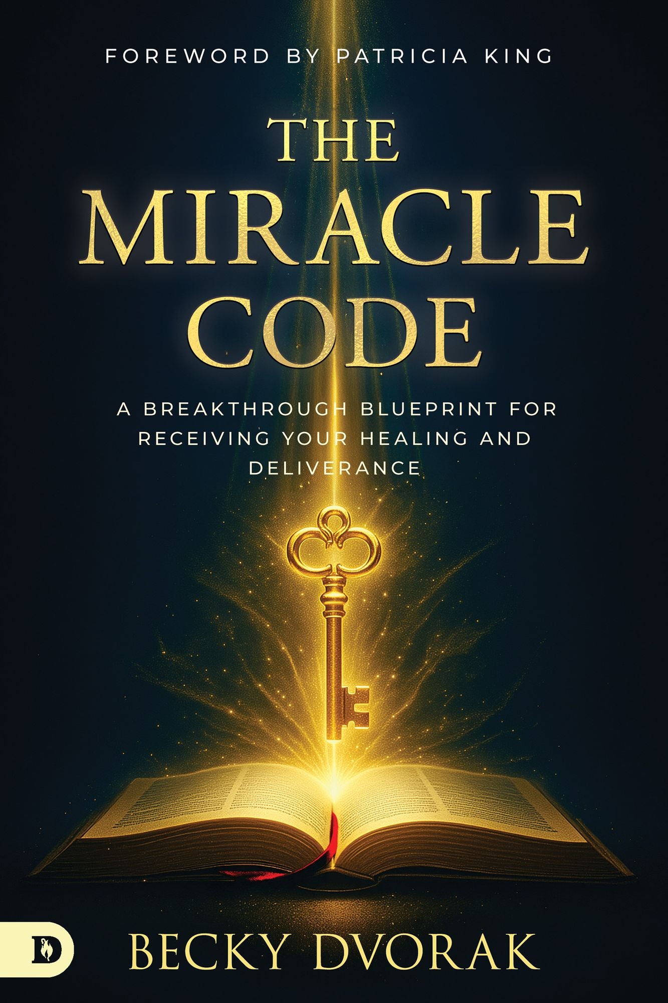The Miracle Code: A Breakthrough Blueprint for Receiving Your Healing and Deliverance