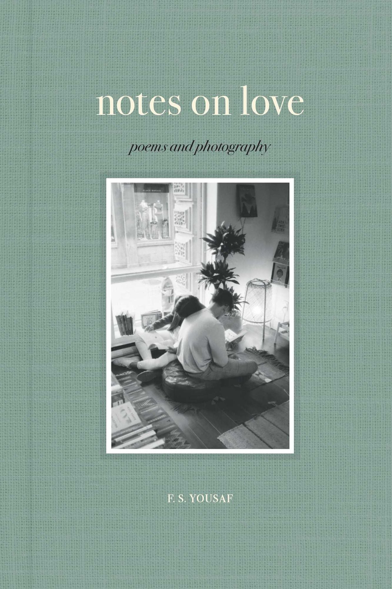 Notes on Love: Poems and Photography